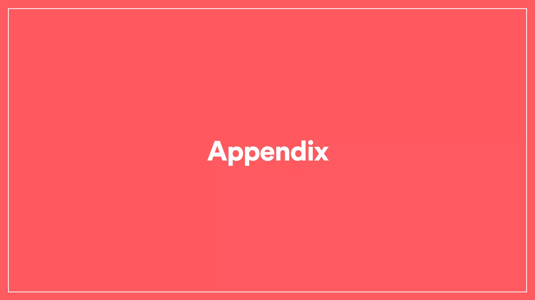 Appendix
 