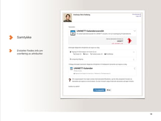 10
Samtykke
Erstatter Feides info om
overføring av attributter.
 