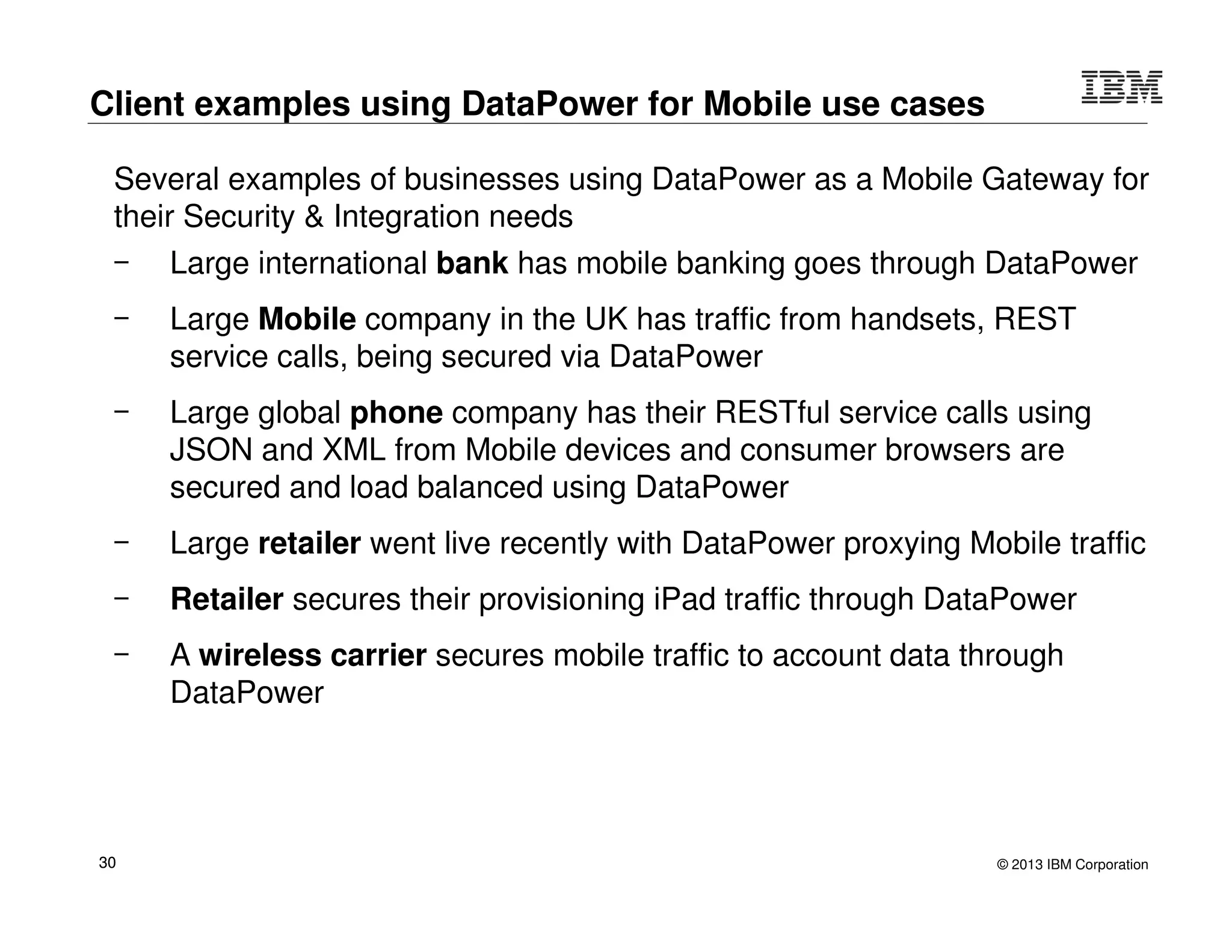 © 2015 IBM Corporation30
REST
Using IBM WXS or XC10 As a Side Cache For DataPower
User
1
5
3
2 4
Client
Provider
1. Client submits application request.
2. DataPower XI parses request and queries WXS / XC10. On a hit, skip to step 5.
3. On a miss, XI forwards request to target Provider.
4. XI adds application response to WXS / XC10.
5. Client receives response from XI.  Easily integrates into the existing business process
– No code changes to the client or back-end application
– Simply add the side cache mediation
 Significantly reduces the load on the back-end system by
eliminating redundant requests
 Improve client observed response time
Improved
Response
Time
ImprovedLoad
WXS or XC10
DataPower XI Appliances
Large Response Time
 