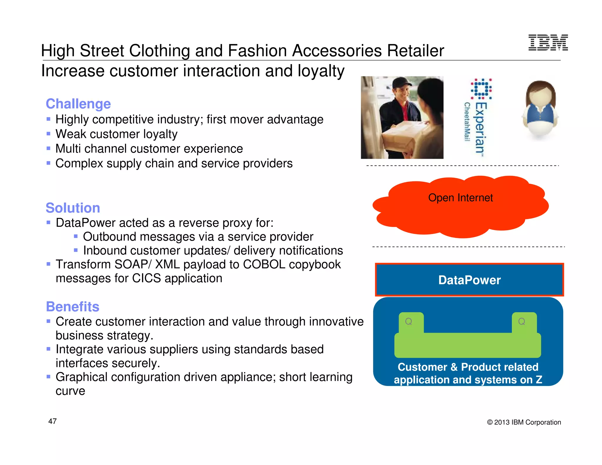 © 2015 IBM Corporation47
Leading European Auto Manufacturer provides innovative
vehicle connectivity with IBM API Management
Business Challenge
 Offer innovative connectivity services to customers,
improve the driver experience, improve safety, and
create new revenue sources
 Improve driving conditions with driver profiling,
eco-driving, fleet management, reduce accident
risk
 Collect data to monetize them for partners
Solution
 IBM API Management, DataPower & MessageSight
Business Value
 “Always connected” low-latency reliable
communications with the car systems/apps and
customer mobile apps
 Vehicle data APIs published on secure developer
portal
 Internal & external developers use vehicle data to
develop mobile applications
 Drives innovation for Mobile application development
 