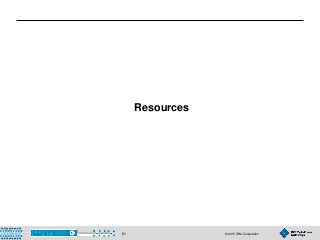 © 2015 IBM Corporation81
Resources
 