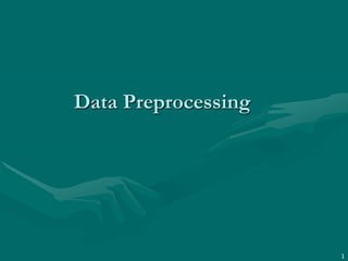 Data Preprocessing

1

 