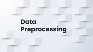 Data
Preprocessing
 