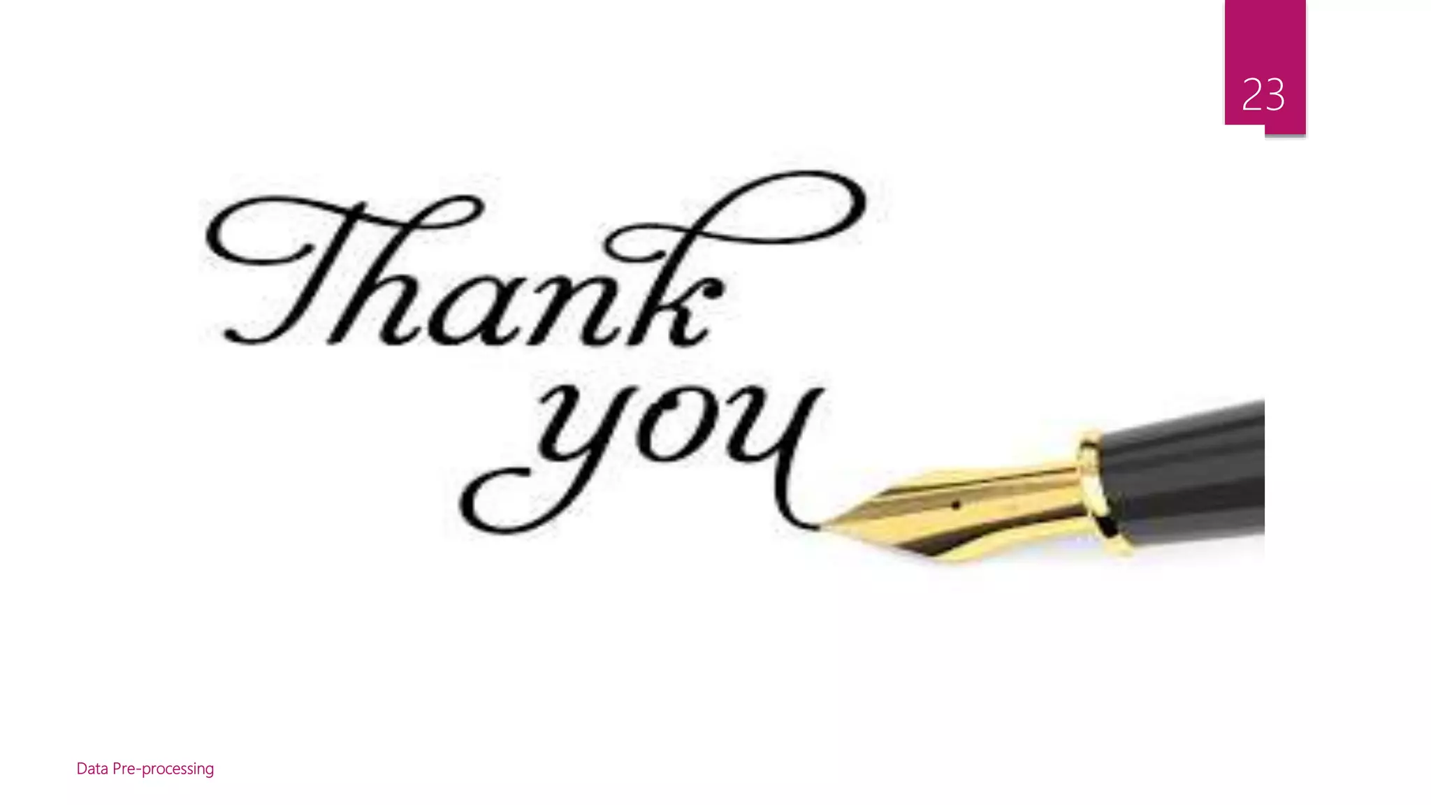 Data Pre-processing
23
 