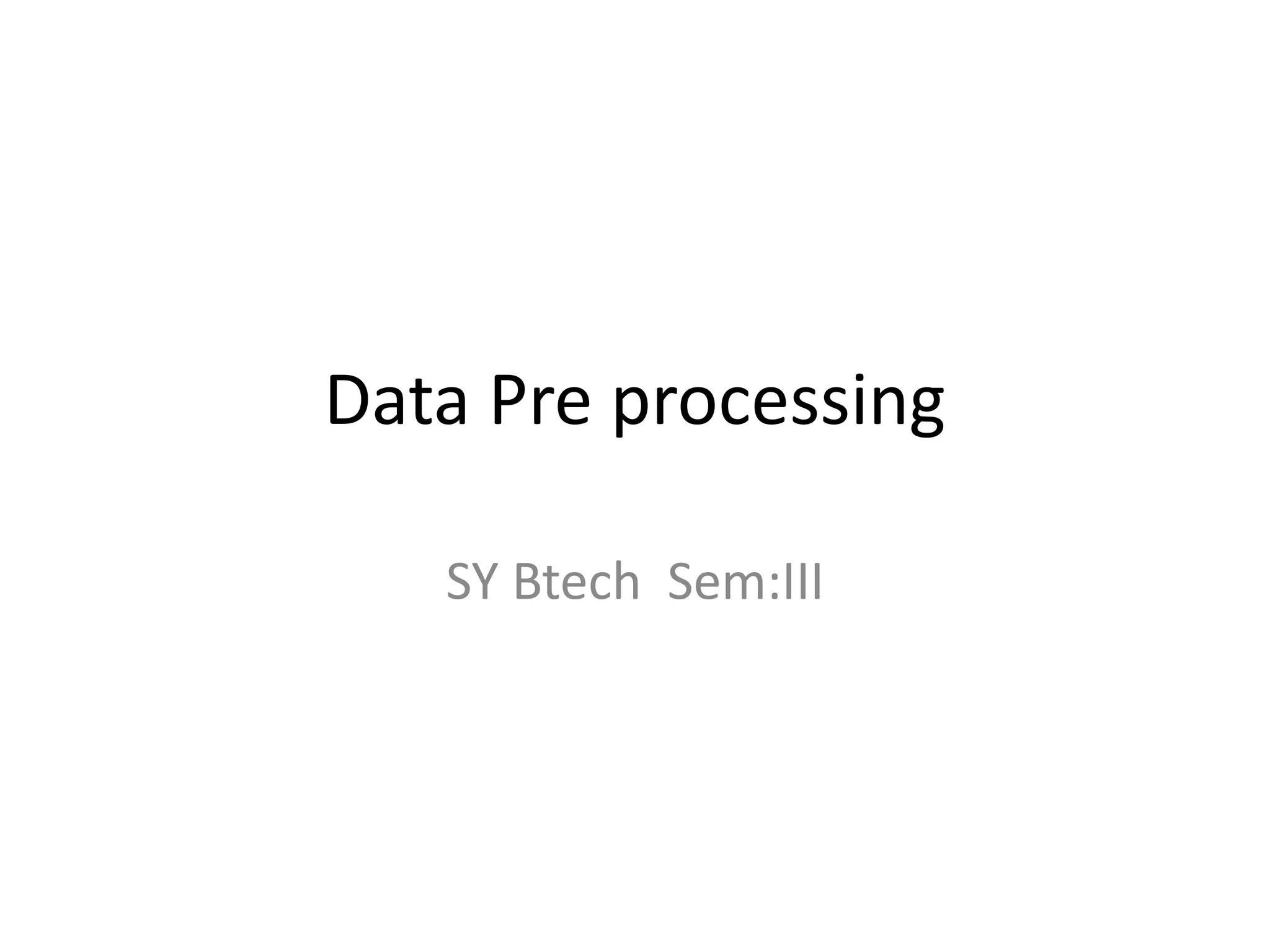 Data Pre processing SY Btech Sem:III 