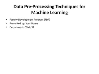 Comprehensive Data Pre-Processing Techniques for Effective Machine ...