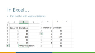 In Excel…
• Can do this with various statistics
 