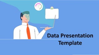 1
Data Presentation
Template
 