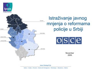 Novembar  2009. Istraživanje javnog  mnjenja o reformama policije u Srbiji 