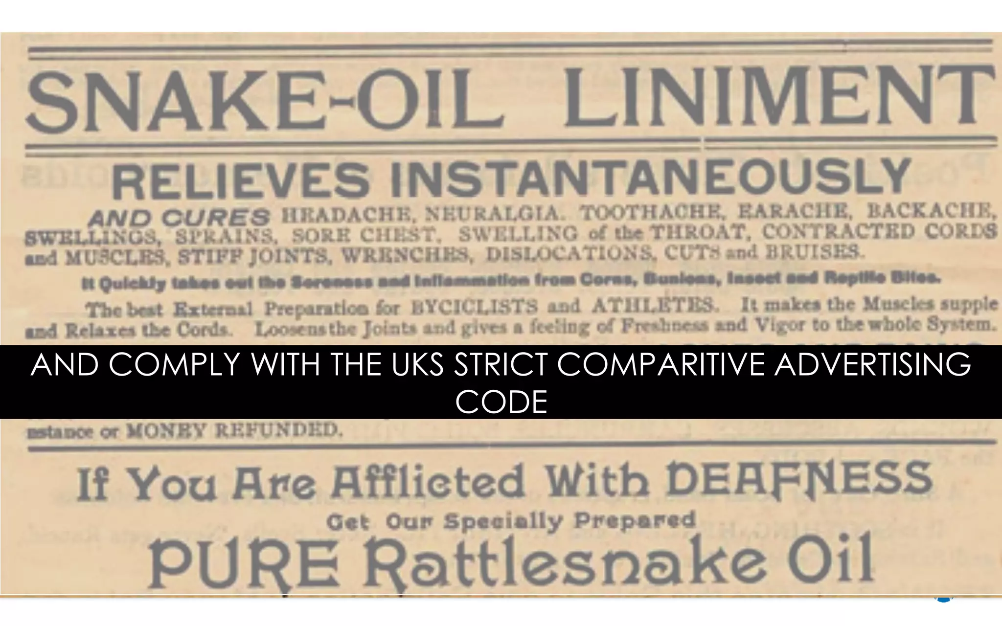 And keep within the UKs strict compartivie advertising code
AND COMPLY WITH THE UKS STRICT COMPARITIVE ADVERTISING
CODE
 