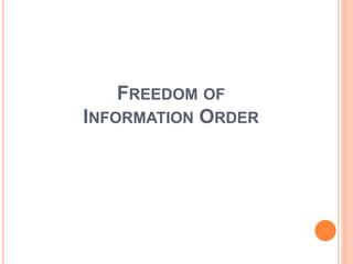 FREEDOM OF
INFORMATION ORDER
 