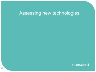 Assessing new technologies
35
 