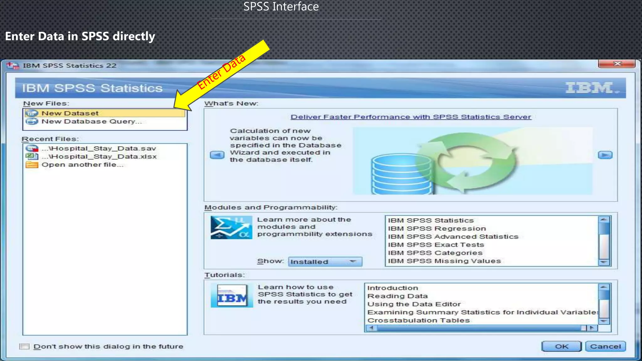 SPSS Interface
Enter Data in SPSS directly
 