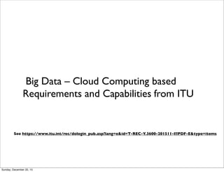 DataVirtualization
From https://en.wikipedia.org/wiki/Data_virtualization
“Data virtualization is any approach to data management that allows an application to
retrieve and manipulate data without requiring technical details about the data, such as
how it is formatted or where it is physically located”
Example: From http://www.denodo.com/en/data-virtualization/overview
DataVirtualization from Denodo
Thursday, June 2, 16
 