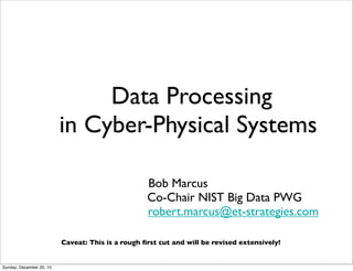 Data processing in Cyber-Physical Systems