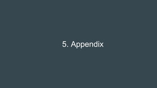 5. Appendix
 