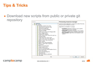 24/30www.camptocamp.com /
Tips & Tricks
■ Download new scripts from public or private git
repository
 