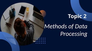 Comprehensive Overview of Data Processing Techniques and Methods | PPTX