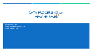 Data Processing with Apache Spark Meetup Talk | PDF | Databases ...