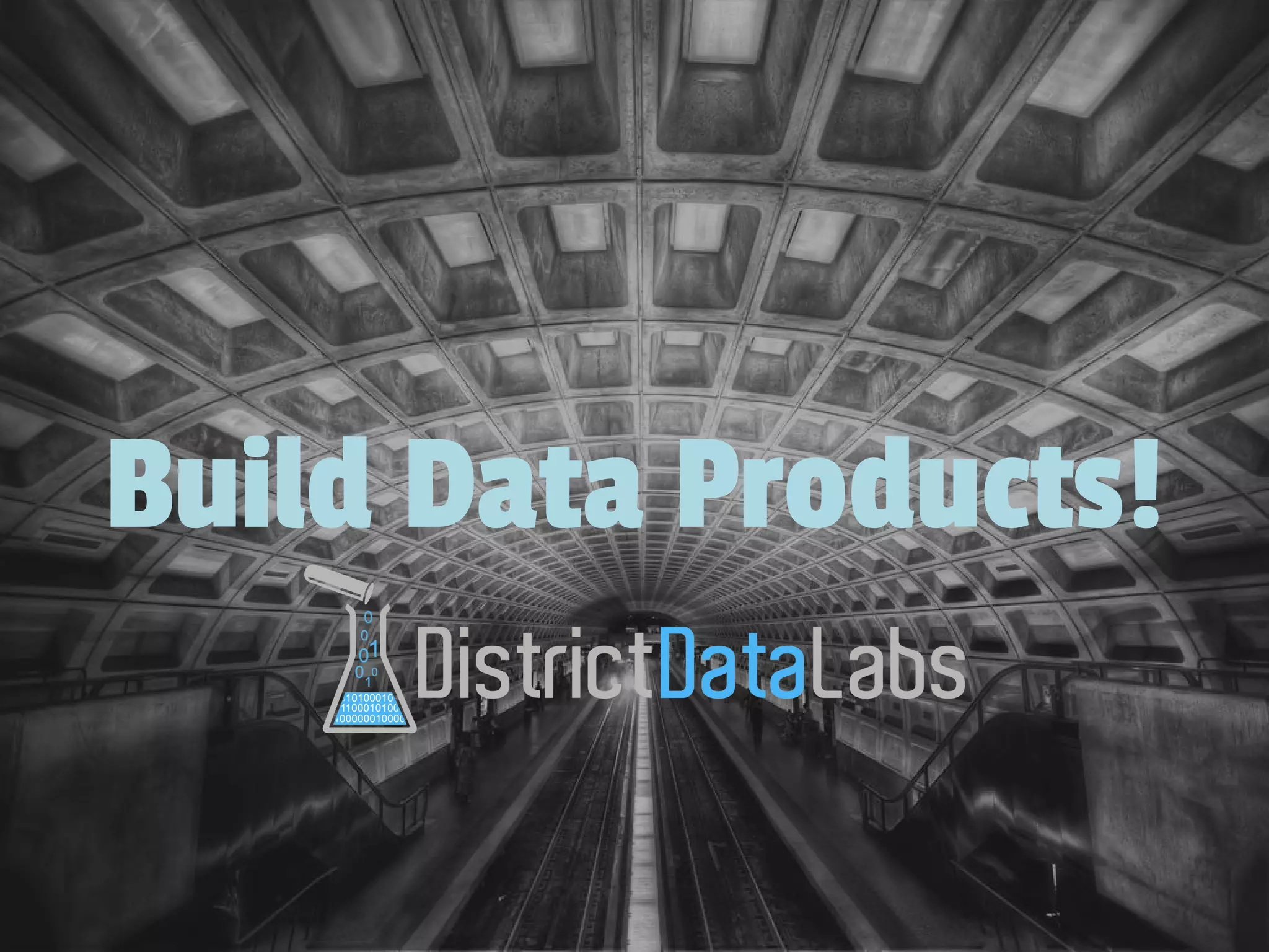 Build Data Products!
 