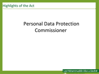 Personal Data Protection Commissioner  Highlights of the Act 