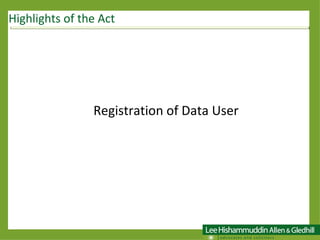 Registration of Data User Highlights of the Act 