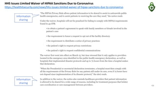 HHS Issues Limited Waiver of HIPAA Sanctions Due to Coronavirus
https://healthitsecurity.com/news/hhs-issues-limited-waiver-of-hipaa-sanctions-due-to-coronavirus
44
Information
sharing
Information
sharing
 