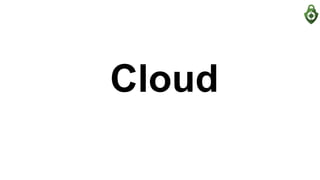 Cloud
 