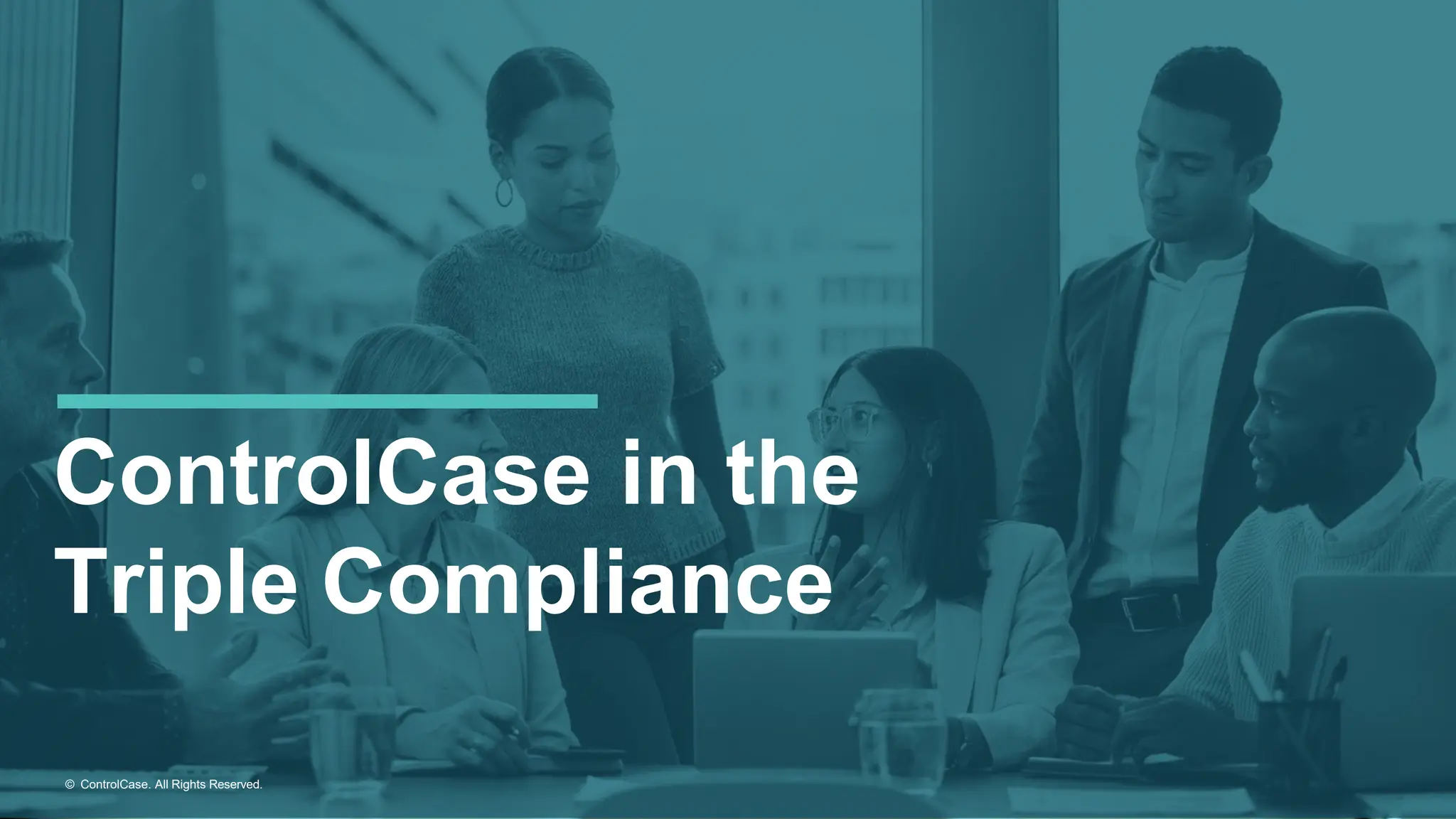 © ControlCase. All Rights Reserved.
ControlCase in the
Triple Compliance
 