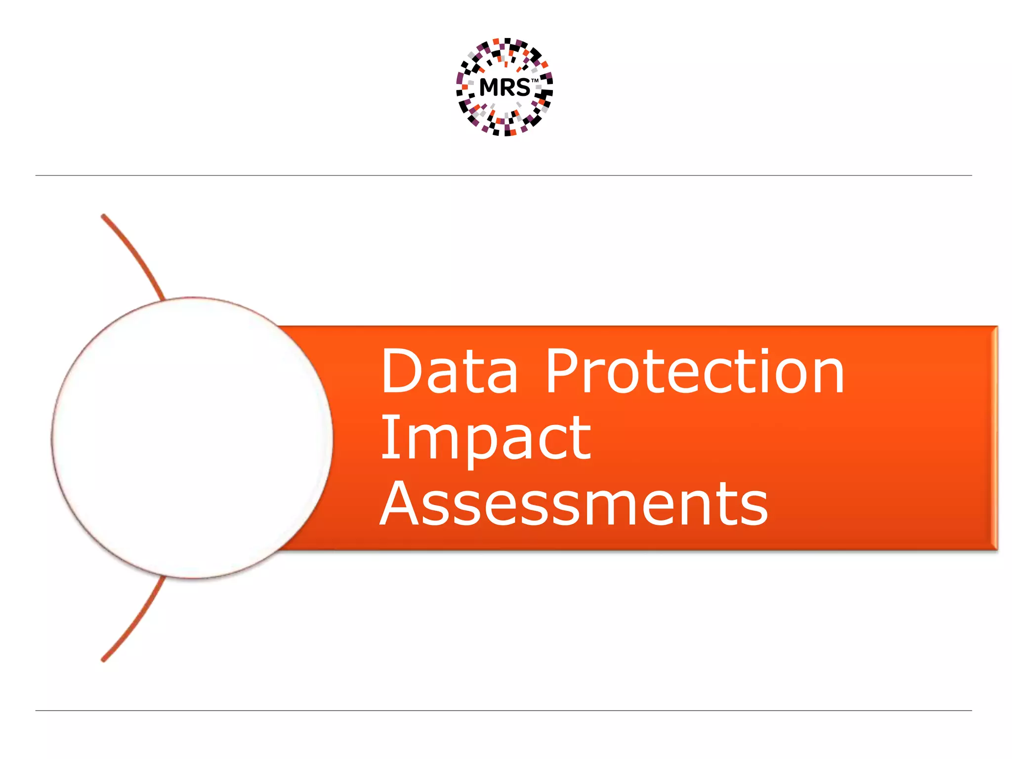 Data Protection
Impact
Assessments
 