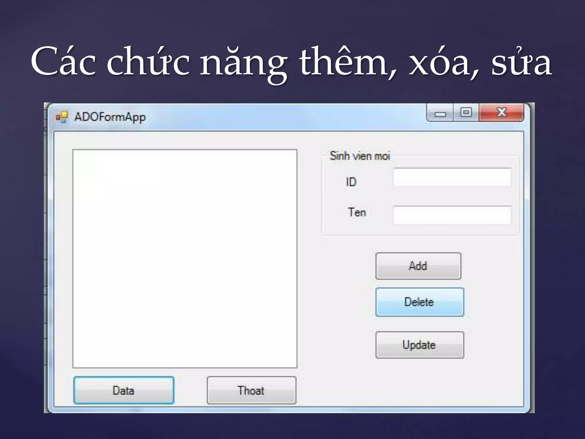 Các chức năng thêm, xóa, sửa
 