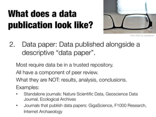 What does a data
publication look like?


From Flickr by subsetsum

3.  Standalone data: Data published without a
related ...