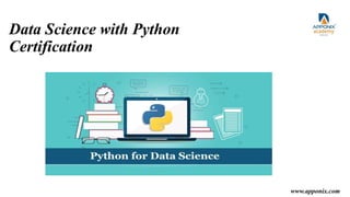 Data Science with Python
Certification
www.apponix.com
 