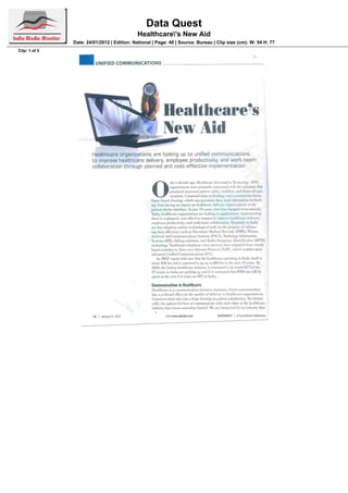 Data Quest
                                            Healthcare's New Aid
               Date: 24/01/2012 | Edition: National | Page: 40 | Source: Bureau | Clip size (cm): W: 54 H: 77
Clip: 1 of 3
 