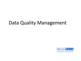 Data Quality Management
 