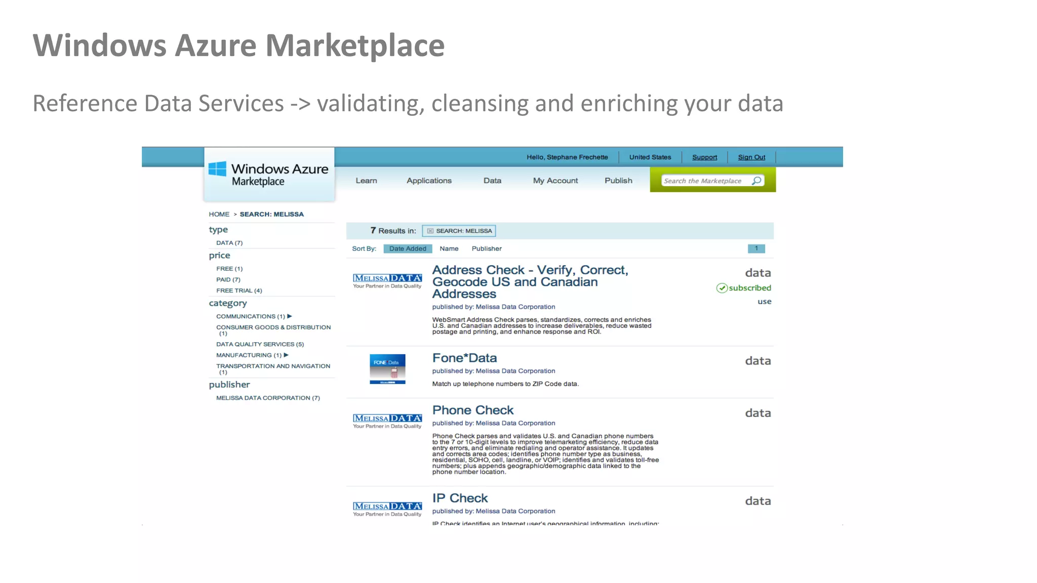 Windows Azure Marketplace
Reference Data Services -> validating, cleansing and enriching your data
 