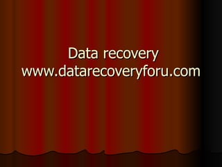 Data recovery www.datarecoveryforu.com 