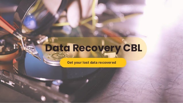 Data Recovery CBL
Get your lost data recovered
 