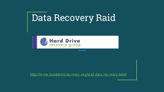 Data Recovery Raid
http://www.harddriverecovery.org/raid-data-recovery.html
 