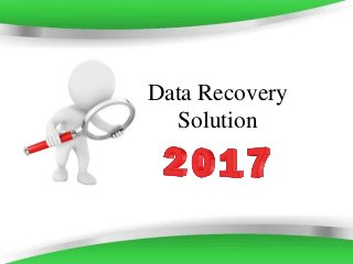 Data Recovery
Solution
 