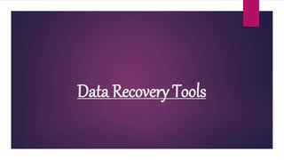 Data Recovery Tools
 