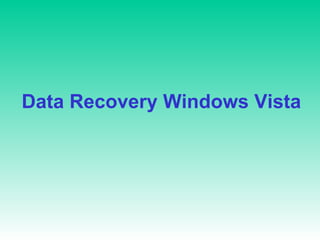 Data Recovery Windows Vista 