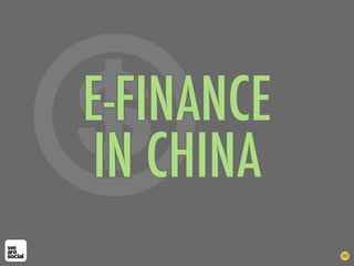 E-FINANCE
IN CHINA
203
 