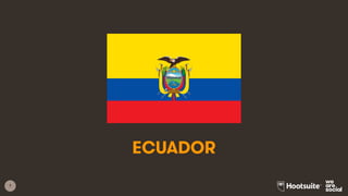 7
ECUADOR
 