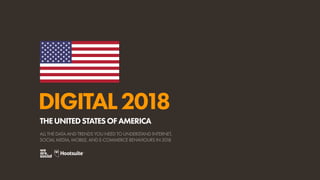 DIGITAL2018
ALL THE DATA AND TRENDS YOU NEED TO UNDERSTAND INTERNET,
SOCIAL MEDIA, MOBILE, AND E-COMMERCE BEHAVIOURS IN 20...