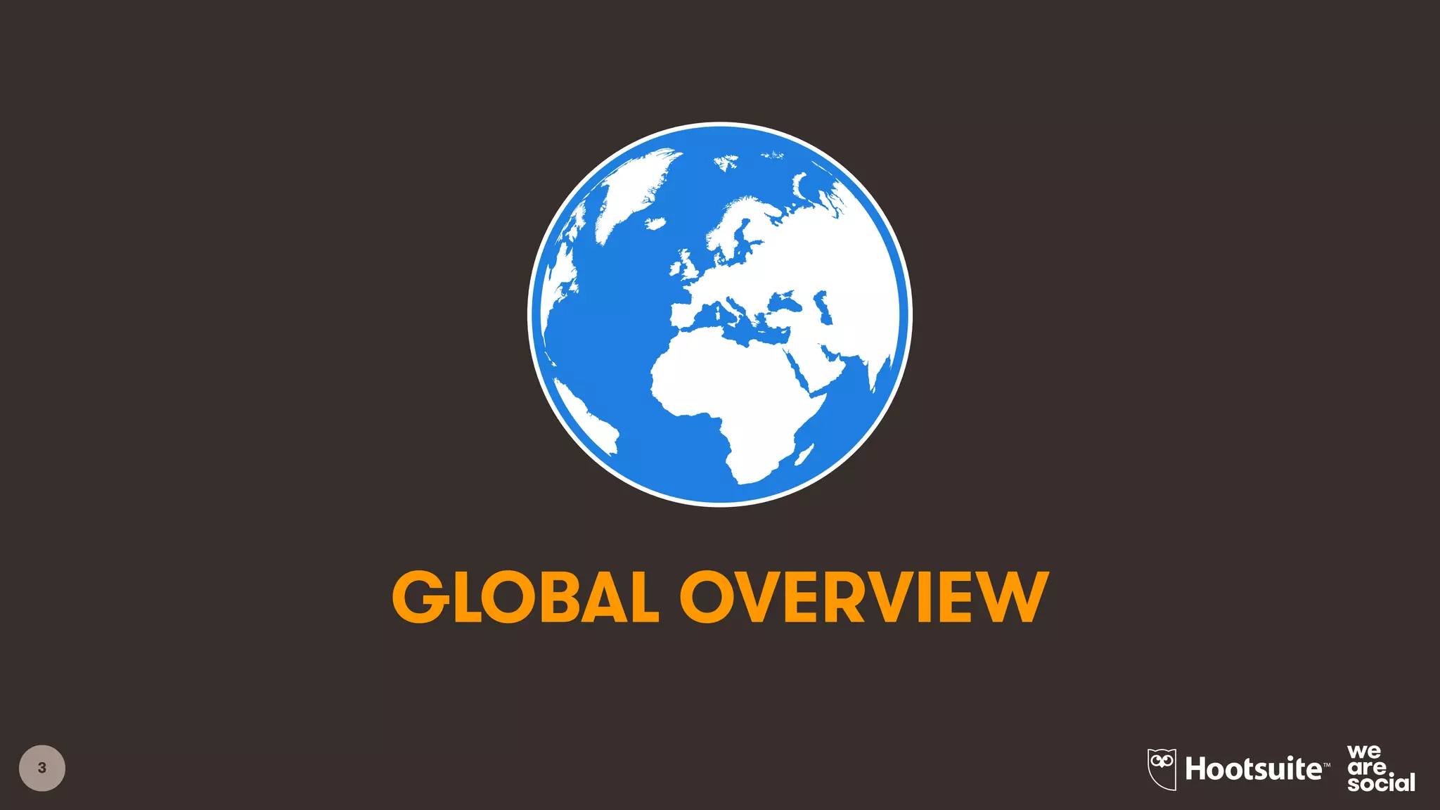3
GLOBAL OVERVIEW
 