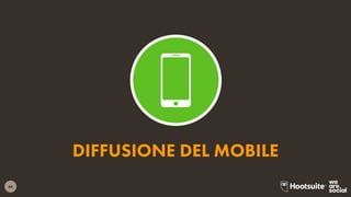 46
DIFFUSIONE DEL MOBILE
 