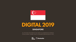 DIGITAL2019
ALL THE DATA AND TRENDS YOU NEED TO UNDERSTAND INTERNET,
SOCIAL MEDIA, MOBILE, AND E-COMMERCE BEHAVIOURS IN 20...