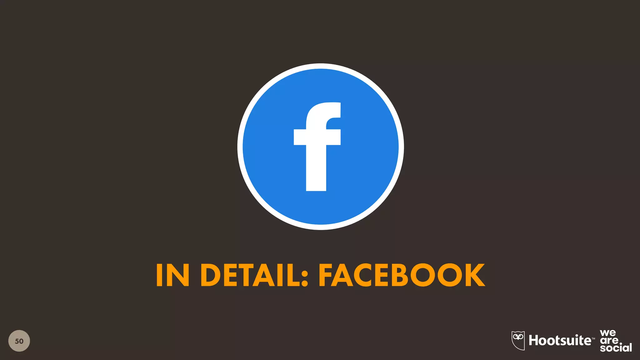 50
IN DETAIL: FACEBOOK
 