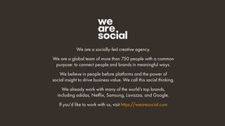 We are a socially-led creative agency.
We are a global team of more than 750 people with a common
purpose: to connect peop...